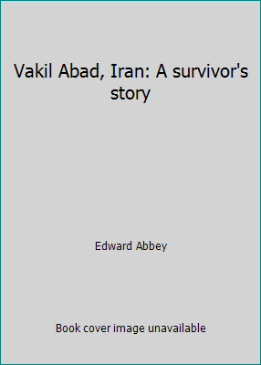 Vakil Abad, Iran: A survivor's story 0903937603 Book Cover