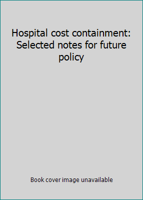 Hospital cost containment: Selected notes for f... 0882020684 Book Cover