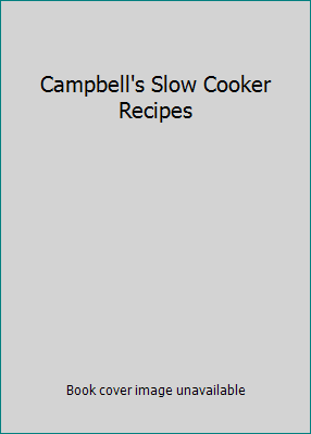 Campbell's Slow Cooker Recipes 1412721814 Book Cover