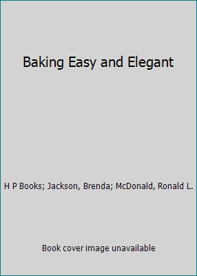Baking Easy and Elegant 0895862417 Book Cover
