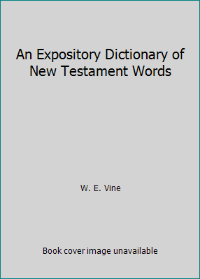 An Expository Dictionary of New Testament Words B00IXYM1KM Book Cover