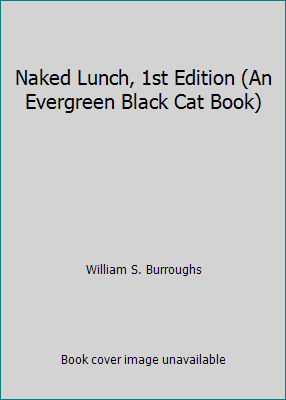 Naked Lunch, 1st Edition (An Evergreen Black Ca... B00412DOI8 Book Cover