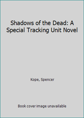 Shadows of the Dead: A Special Tracking Unit Novel 1250318564 Book Cover
