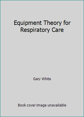 Equipment Theory for Respiratory Care 0827364822 Book Cover