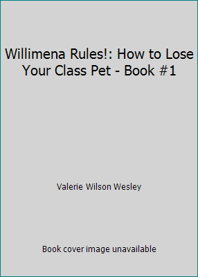 Willimena Rules!: How to Lose Your Class Pet - ... 0786851767 Book Cover