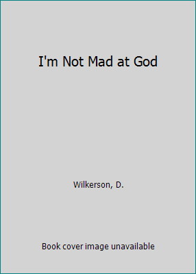 I'm Not Mad at God 0800701496 Book Cover