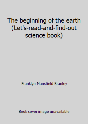 The beginning of the earth (Let's-read-and-find... 0690046766 Book Cover