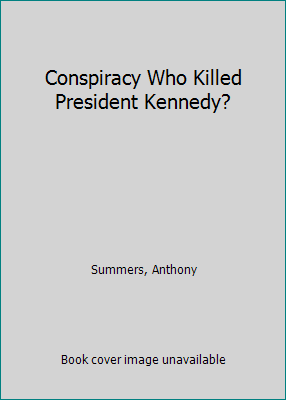 Conspiracy Who Killed President Kennedy? B000K1SRJK Book Cover