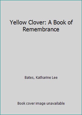 Yellow Clover: A Book of Remembrance 1418116947 Book Cover