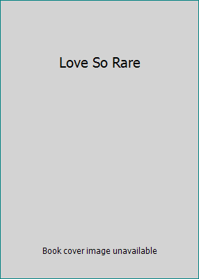 Love So Rare 0671572148 Book Cover