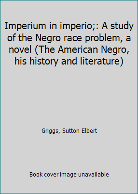 Imperium in imperio;: A study of the Negro race... B0006BZ8Z0 Book Cover