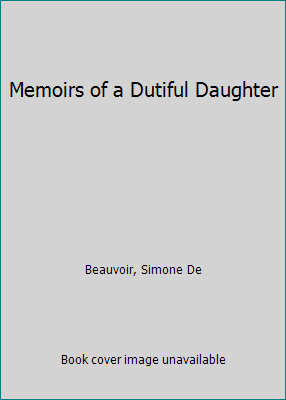 Memoirs of a Dutiful Daughter B001FVYHR0 Book Cover