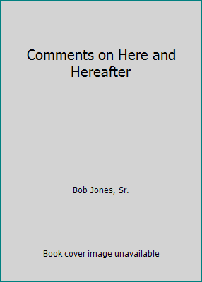 Comments on Here and Hereafter B0090SYLNA Book Cover
