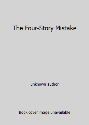 The Four-Story Mistake B00217ZK1Y Book Cover