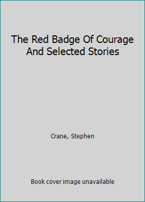 The Red Badge Of Courage And Selected Stories B0082PV6ZI Book Cover