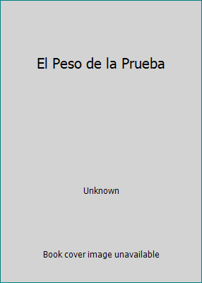 El Peso de la Prueba [Spanish] 9500410540 Book Cover