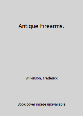 Antique Firearms. B00LCEH420 Book Cover