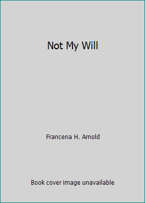 Not My Will B000O1TPBK Book Cover