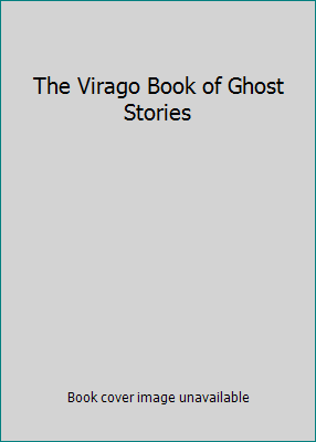 The Virago Book of Ghost Stories 0070151334 Book Cover