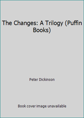 The Changes: A Trilogy (Puffin Books) 0140318461 Book Cover