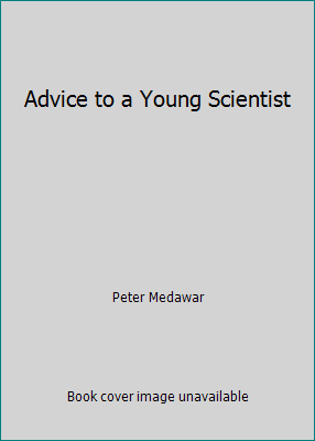 Advice to a Young Scientist 0060908106 Book Cover