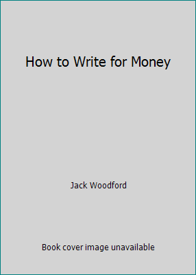 How to Write for Money B000K7NQAE Book Cover