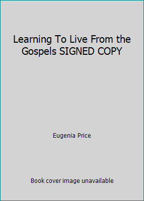 Learning To Live From the Gospels SIGNED COPY B004OFP4Y4 Book Cover