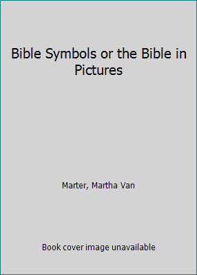 Bible Symbols or the Bible in Pictures B000M1RMRG Book Cover