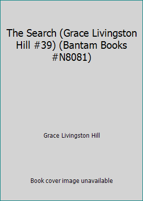 The Search (Grace Livingston Hill #39) (Bantam ... B0014D836U Book Cover