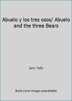 Abuelo y los tres osos/ Abuelo and the three Bears 0439894522 Book Cover