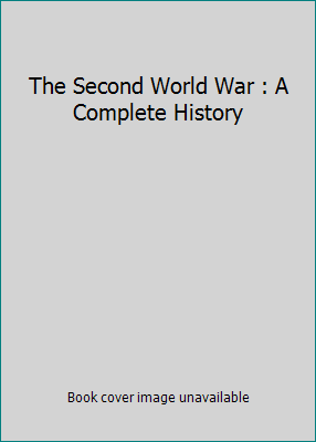 The Second World War : A Complete History 0773723323 Book Cover