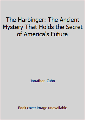 The Harbinger: The Ancient Mystery That Holds t... 1620900963 Book Cover