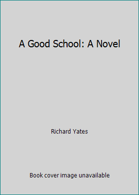 A Good School: A Novel 044013000X Book Cover