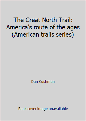 The Great North Trail: America's route of the a... 0070149844 Book Cover