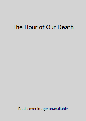 The Hour of Our Death 0760725705 Book Cover