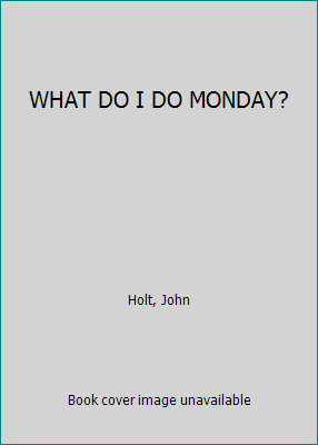 WHAT DO I DO MONDAY? B002AS10GS Book Cover