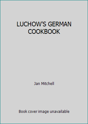 LUCHOW'S GERMAN COOKBOOK B003DI4XY0 Book Cover