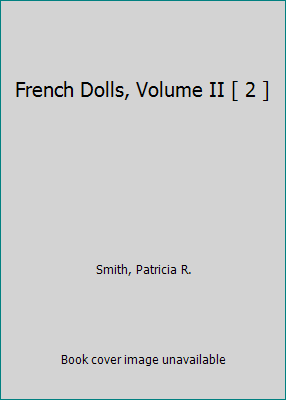 French Dolls, Volume II [ 2 ] 0891451692 Book Cover