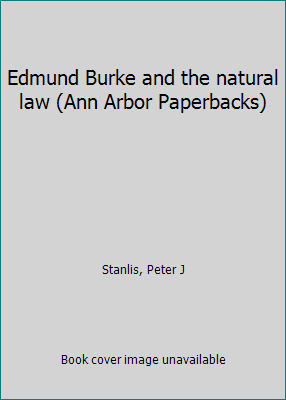 Edmund Burke and the natural law (Ann Arbor Pap... B0007DMD6Y Book Cover