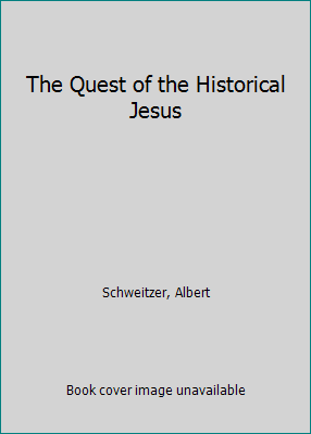 The Quest of the Historical Jesus B000IEB1II Book Cover