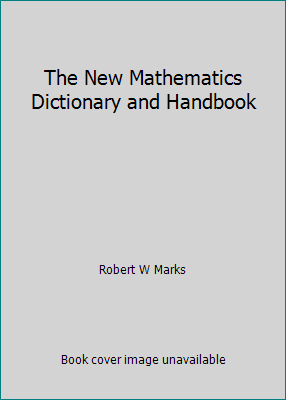 The New Mathematics Dictionary and Handbook B000GSBJQA Book Cover