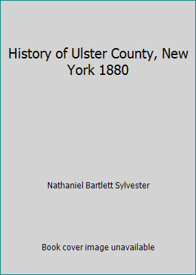 History of Ulster County, New York 1880 1557871302 Book Cover