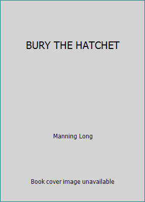 BURY THE HATCHET B00B184BHI Book Cover