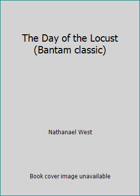 The Day of the Locust (Bantam classic) B0007DT3JE Book Cover