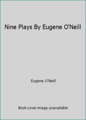 Nine Plays By Eugene O'Neill B004BCXSQ6 Book Cover