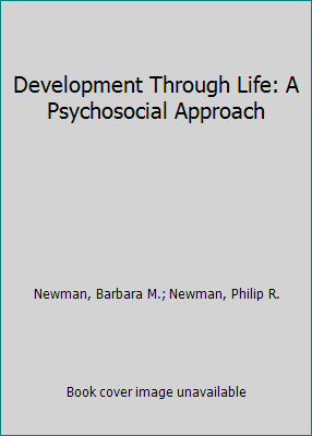 Development Through Life: A Psychosocial Approach 0357371828 Book Cover