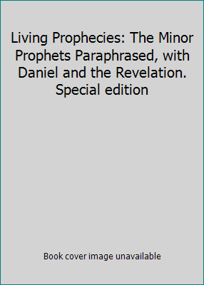 Living Prophecies: The Minor Prophets Paraphras... B000JFBAC8 Book Cover
