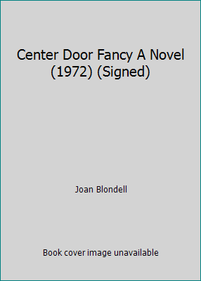 Center Door Fancy A Novel (1972) (Signed) B002HA4SG8 Book Cover