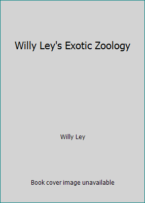 Willy Ley's Exotic Zoology B01DRC8WE8 Book Cover