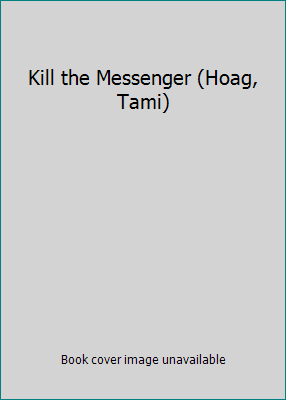 Kill the Messenger (Hoag, Tami) B0007LQ4FW Book Cover